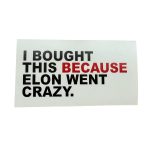 E-Autoaufkleber "I BOUGHT THIS BECAUSE ELON WENT CRAZY" Schwarz / Rot