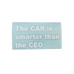 Tesla Autoaufkleber "THE CAR IS SMARTER THAN THE CEO" Weiss